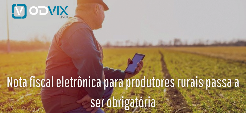 Nota fiscal eletrônica para produtores rurais passa a ser obrigatória